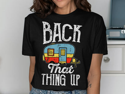 Black t-shirt with vintage camper and text "BACK THAT THING UP".