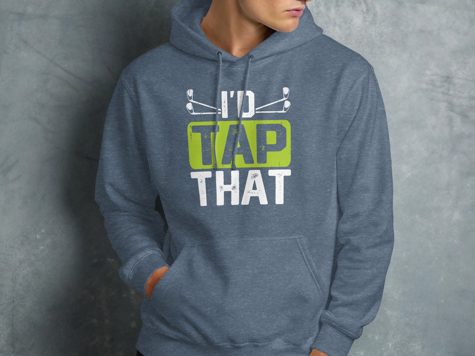 Gray hoodie with "I'd Tap That" and golf clubs graphic.