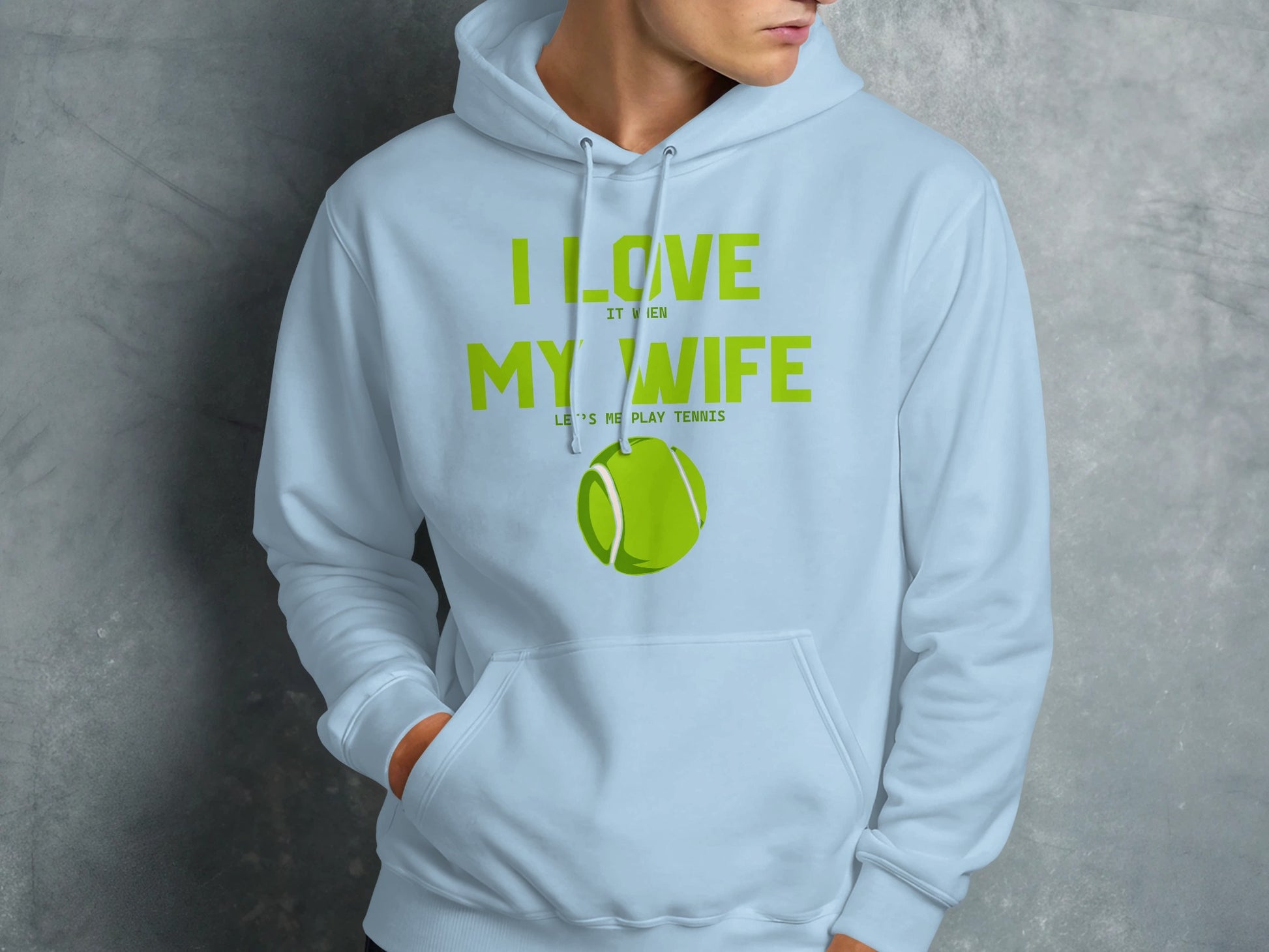 Light blue hoodie with "I LOVE MY WIFE" and tennis ball graphic.