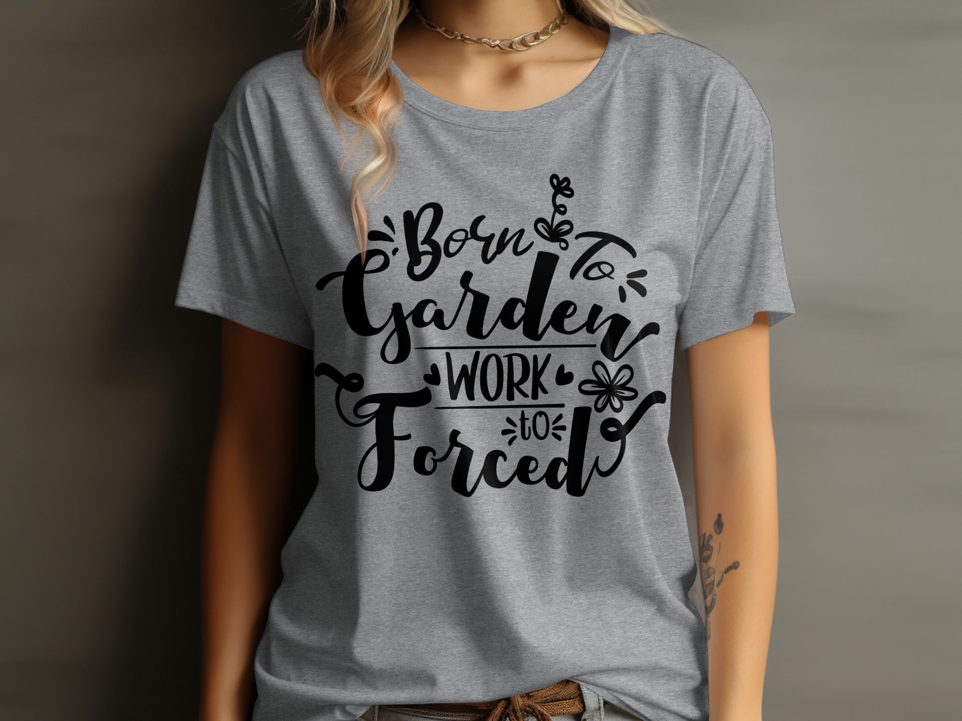 Born to Garden Work Forced Graphic T-Shirt