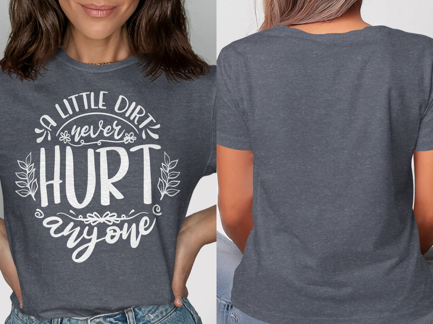 A Little Dirt Never Hurt Anyone Graphic T-shirt