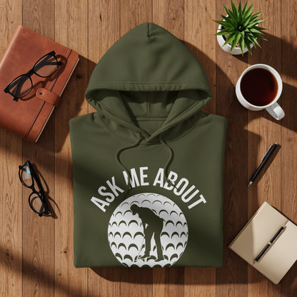 Olive green hoodie with "Ask Me About Golf" text and golfer graphic.