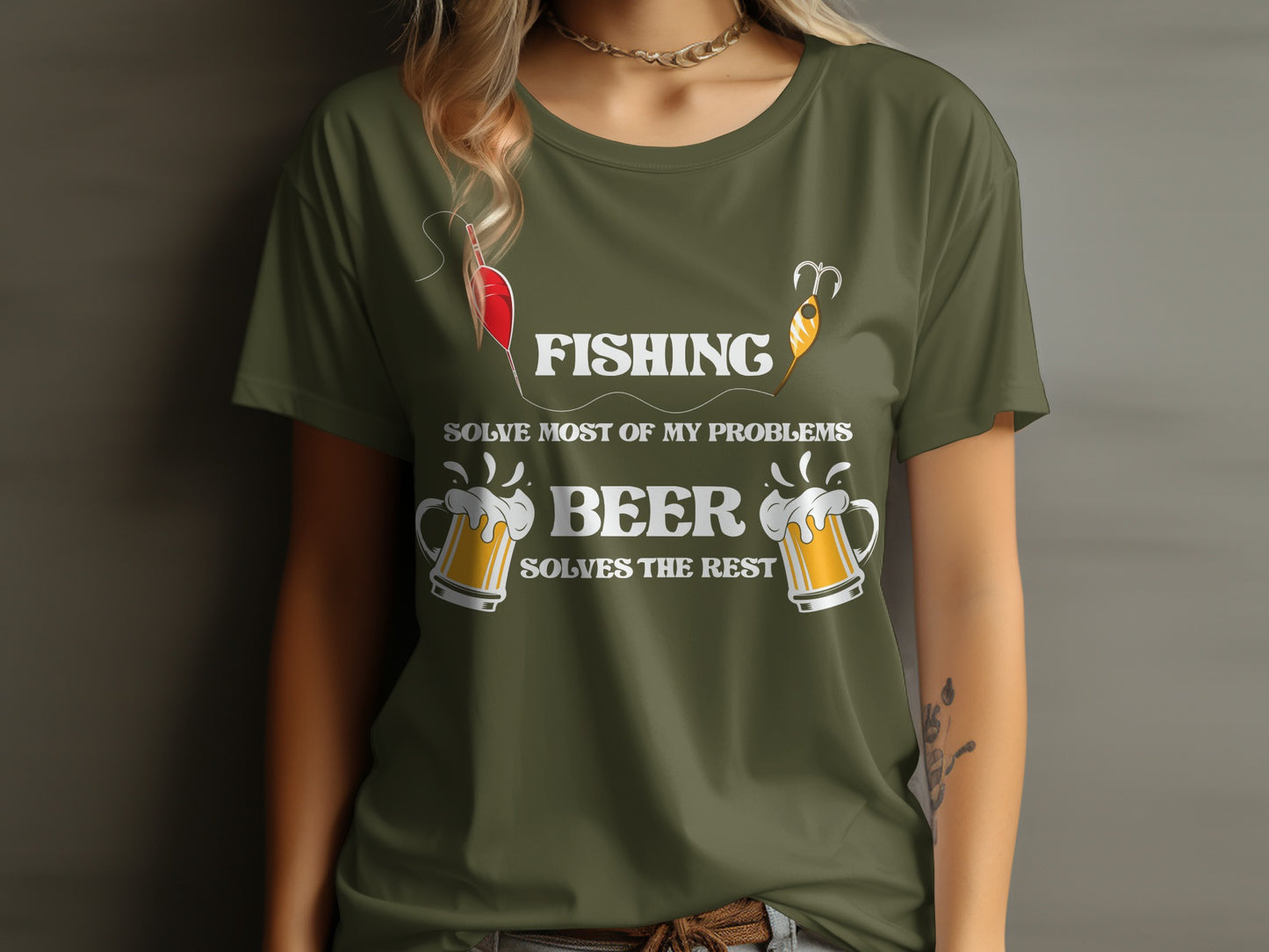 Olive green t-shirt with "FISHING SOLVE MOST OF MY PROBLEMS BEER SOLVES THE REST" text.