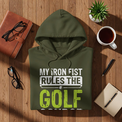 Green hoodie with "My Iron Fist Rules the Golf" text design.