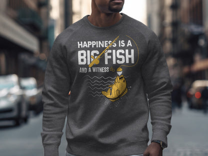 Gray sweatshirt with "Happiness is a big fish and a witness" graphic.