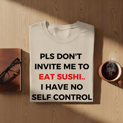 Funny Pls Don't Invite Me to Eat Sushi Graphic T-Shirt