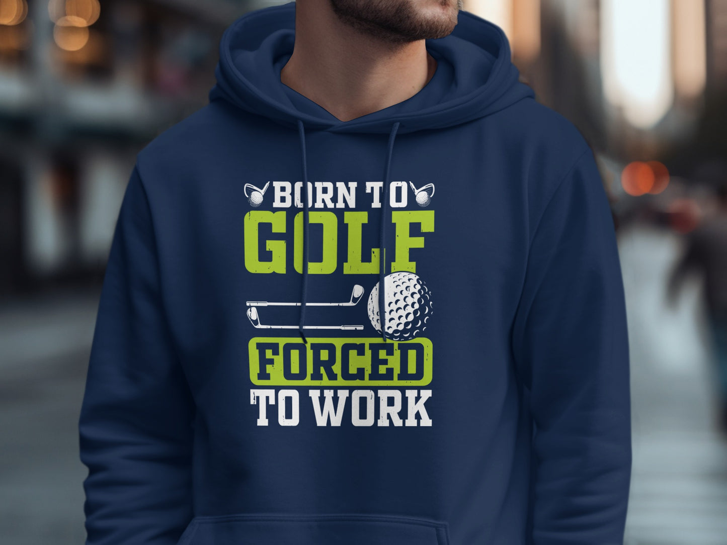 Navy hoodie with "Born to Golf Forced to Work" text and golf graphics.