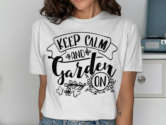 Keep Calm and Garden On Casual T-Shirt