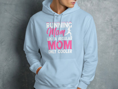 Light blue hoodie with "Running Mom Only Cooler" text design.