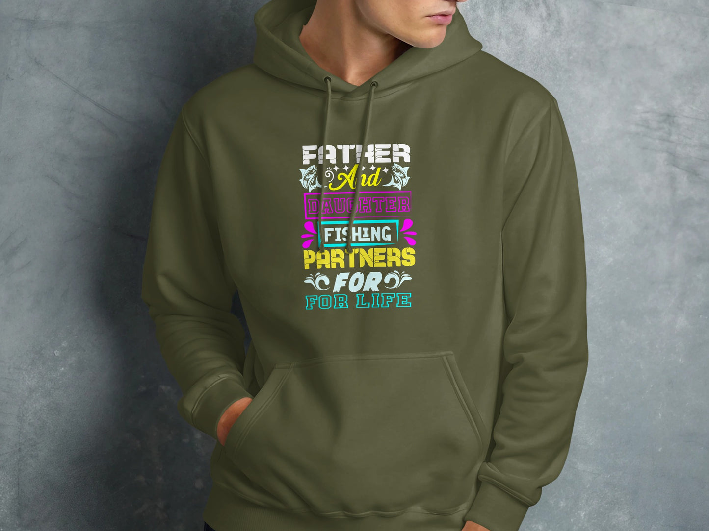 Olive hoodie with "Father and Daughter Fishing Partners for Life" text.