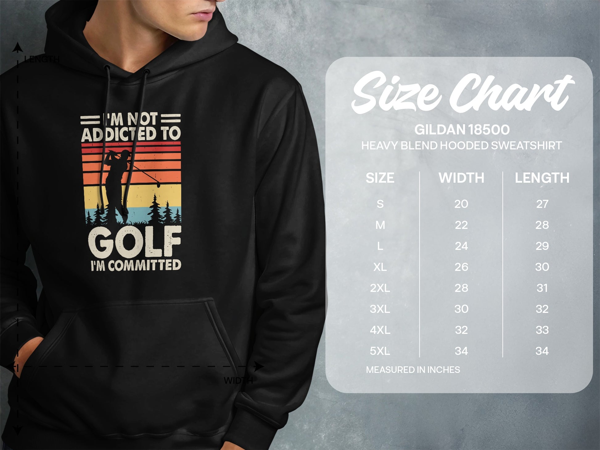 Hooded sweatshirt size chart with "I'm Not Addicted to Golf I'm Committed" graphic.