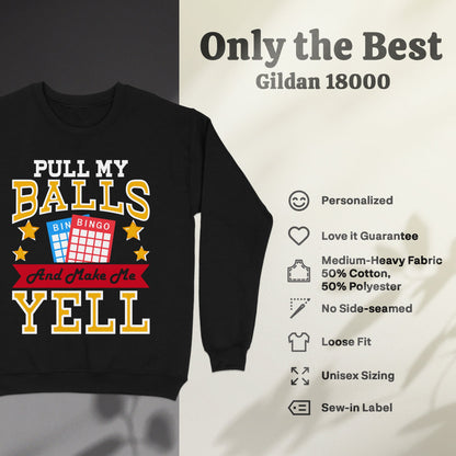 Black sweatshirt with "Pull My Balls, Bin Bingo, And Make Me Yell" text.