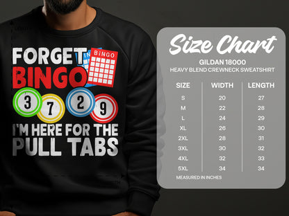 Grey sweatshirt with "Forget Bingo, I'm Here For The Pull Tabs" graphic and size chart.