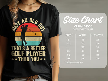 T-shirt with "Just An Old Guy That's A Better Golf Player Than You" text and size chart.