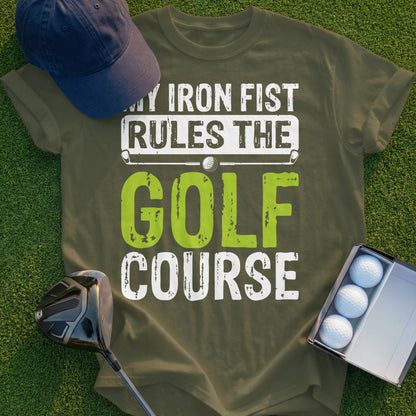 Green t-shirt with "My Iron Fist Rules The Golf Course" text and golf club.