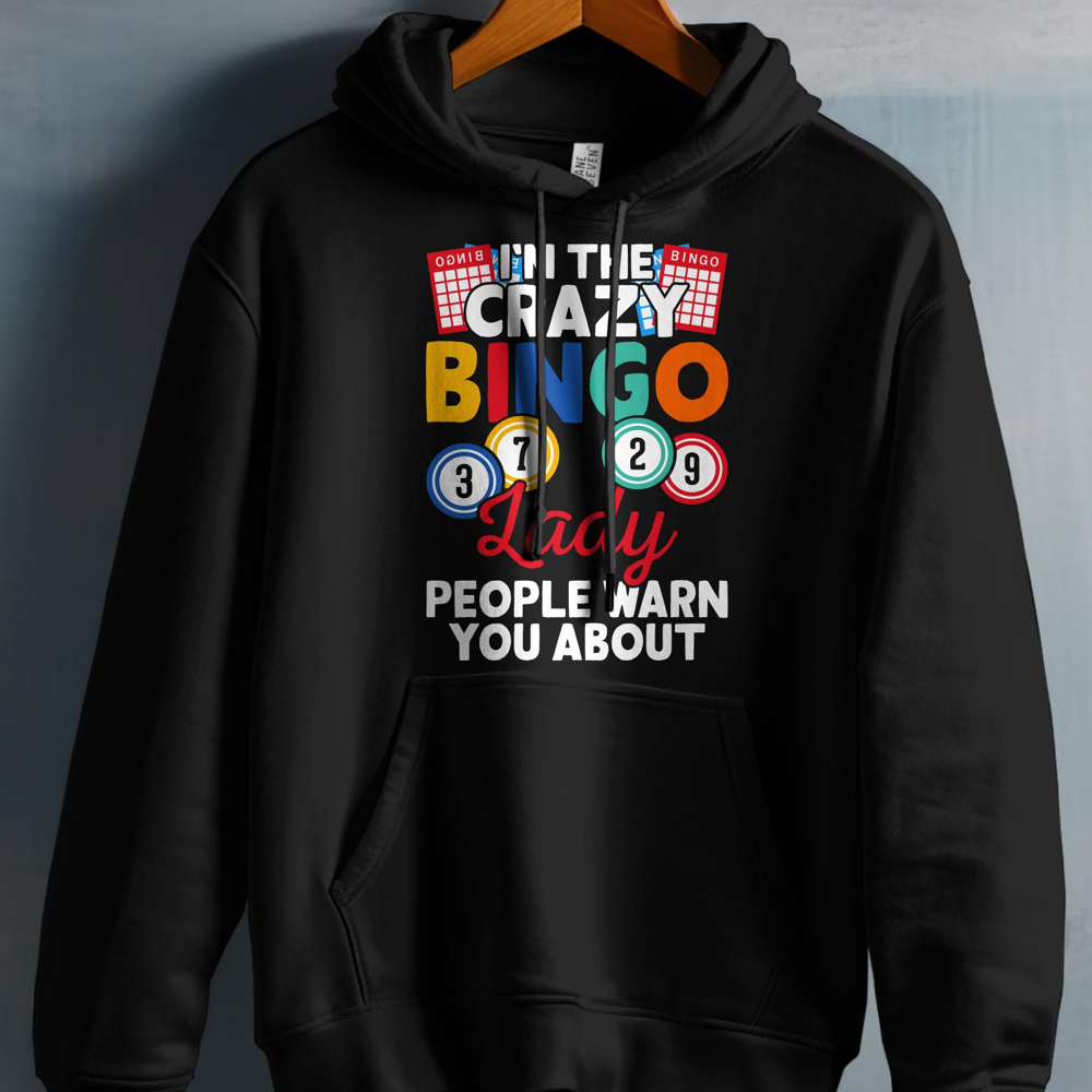 Black hoodie with "I'm the Crazy Bingo Lady People Warn You About" text.