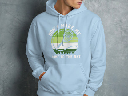 Light blue hoodie with "Don't Make Me Come to the Net" and tennis racket graphic.