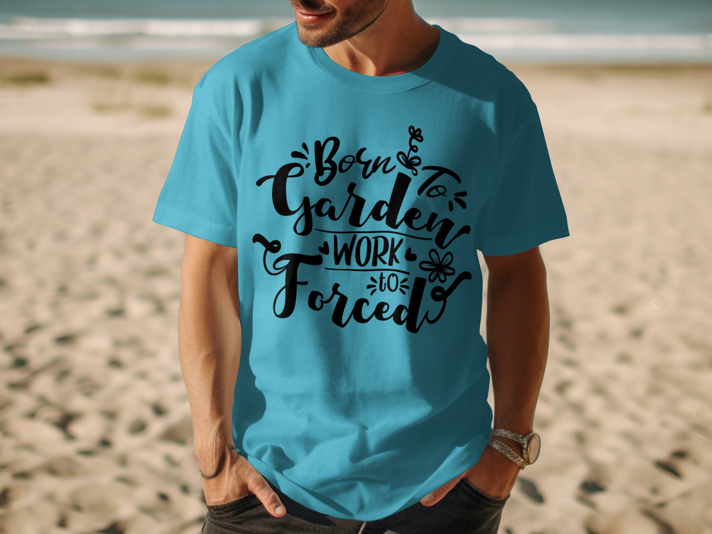 Born to Garden Work Forced to Work T-Shirt