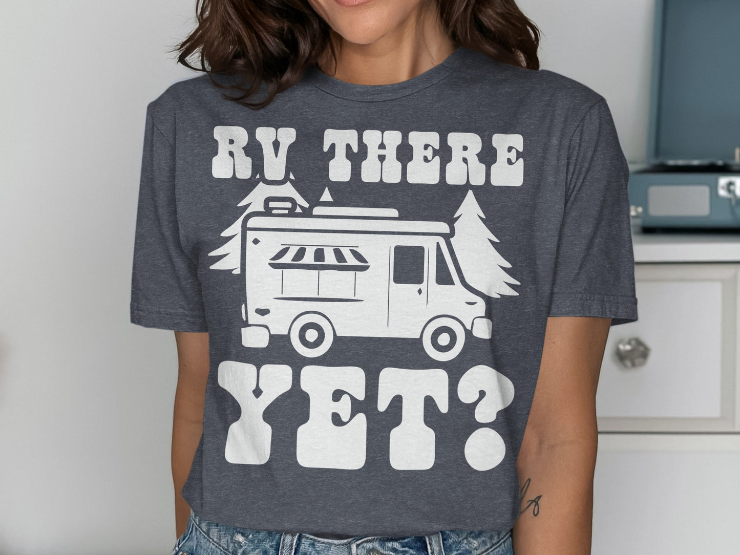 RV THERE YET? graphic on a dark grey t-shirt.