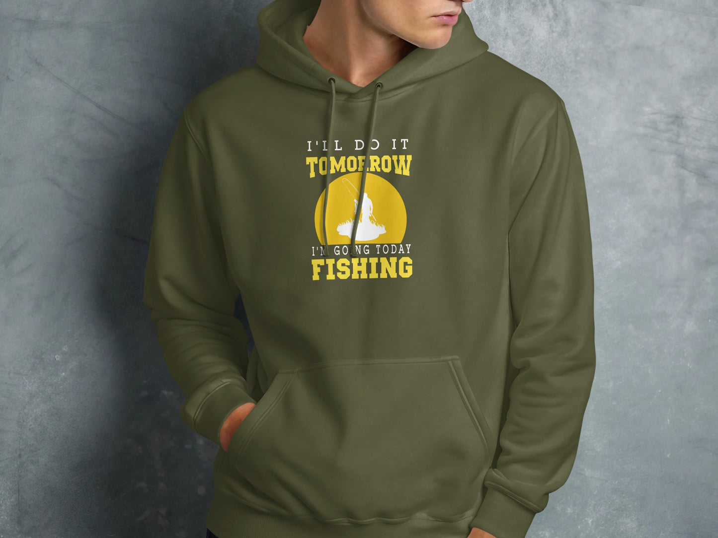 Olive green hoodie with "I'll do it tomorrow, I'm going fishing" text.