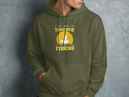 Olive green hoodie with "I'll do it tomorrow, I'm going fishing" text.