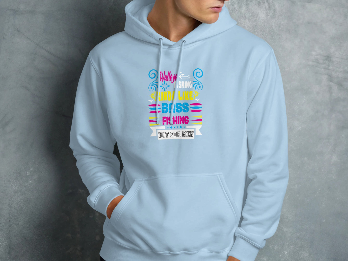 Light blue hoodie with "Walleye Fishing Bass Fishing But For Men" graphic.