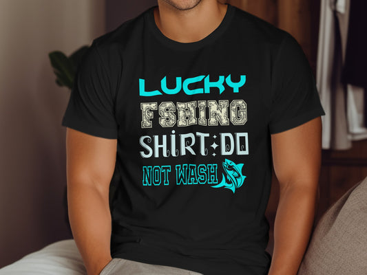 Black t-shirt with "Lucky Fishing Shirt Do Not Wash" text and fish graphic.