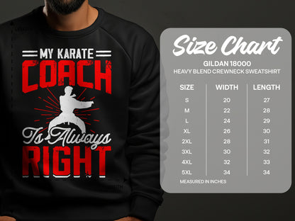 Black sweatshirt with "My Karate Coach Is Always Right" graphic and Gildan 18000 size chart.