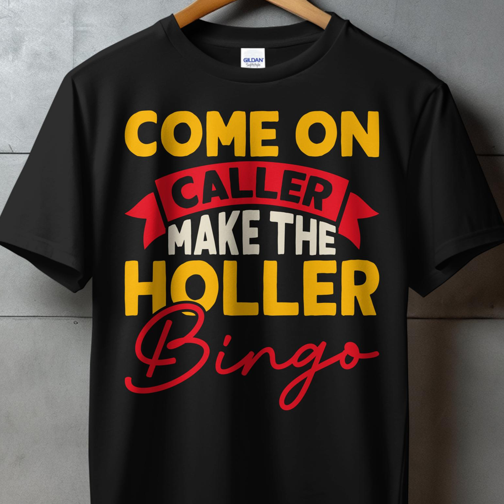 Black t-shirt with "COME ON CALLER MAKE THE HOLLER BINGO" text.