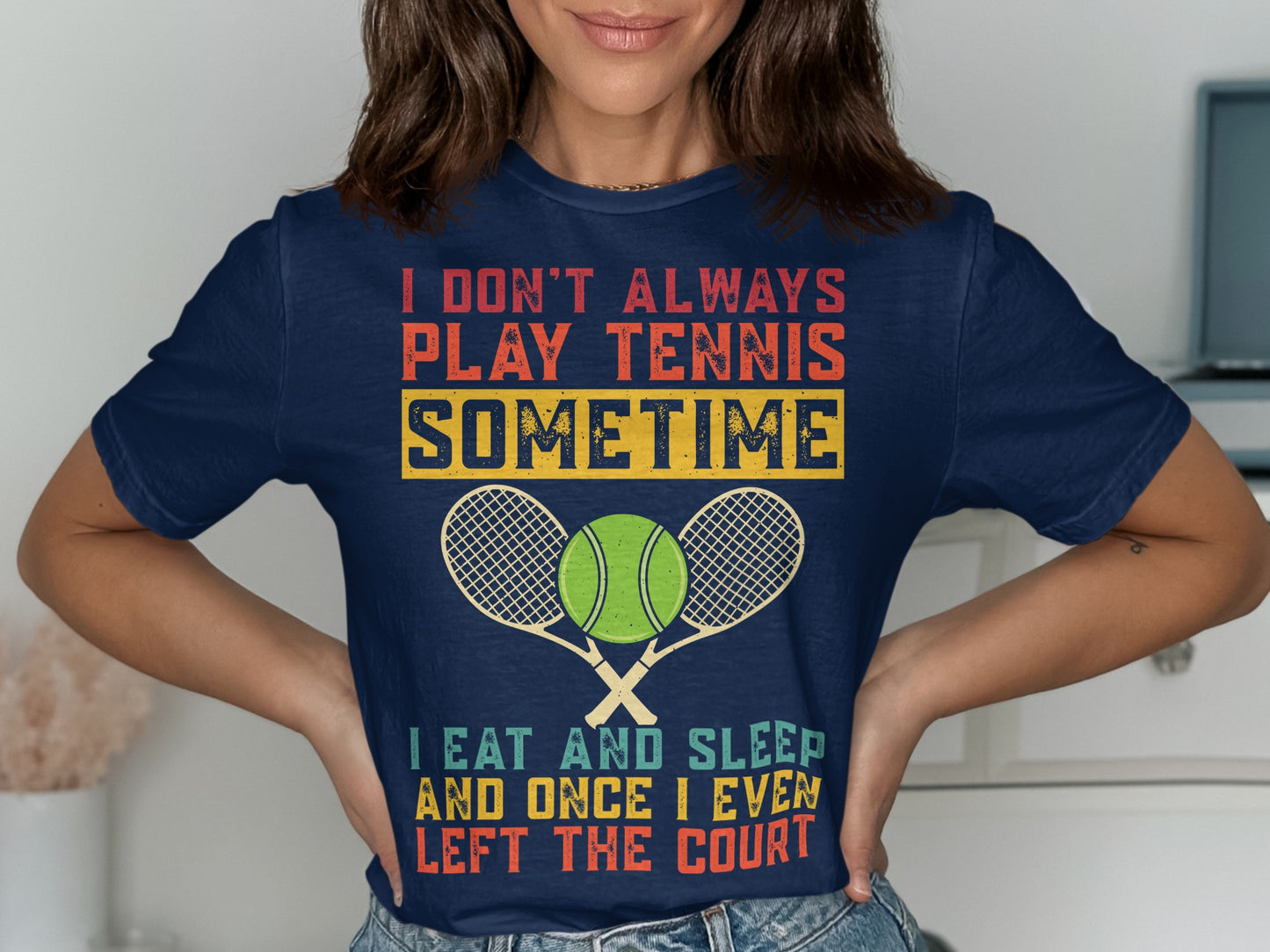 Navy t-shirt with "I DON'T ALWAYS PLAY TENNIS SOMETIME" and tennis graphic.
