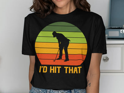 Golfer silhouetted against a sunset graphic, with "I'D HIT THAT" text.