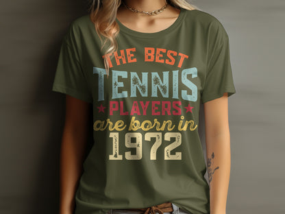 T-shirt with text "The best tennis players are born in 1972".