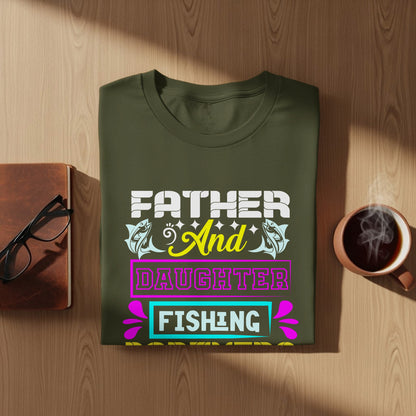 Olive green t-shirt with "Father And Daughter Fishing" text and fish graphics.
