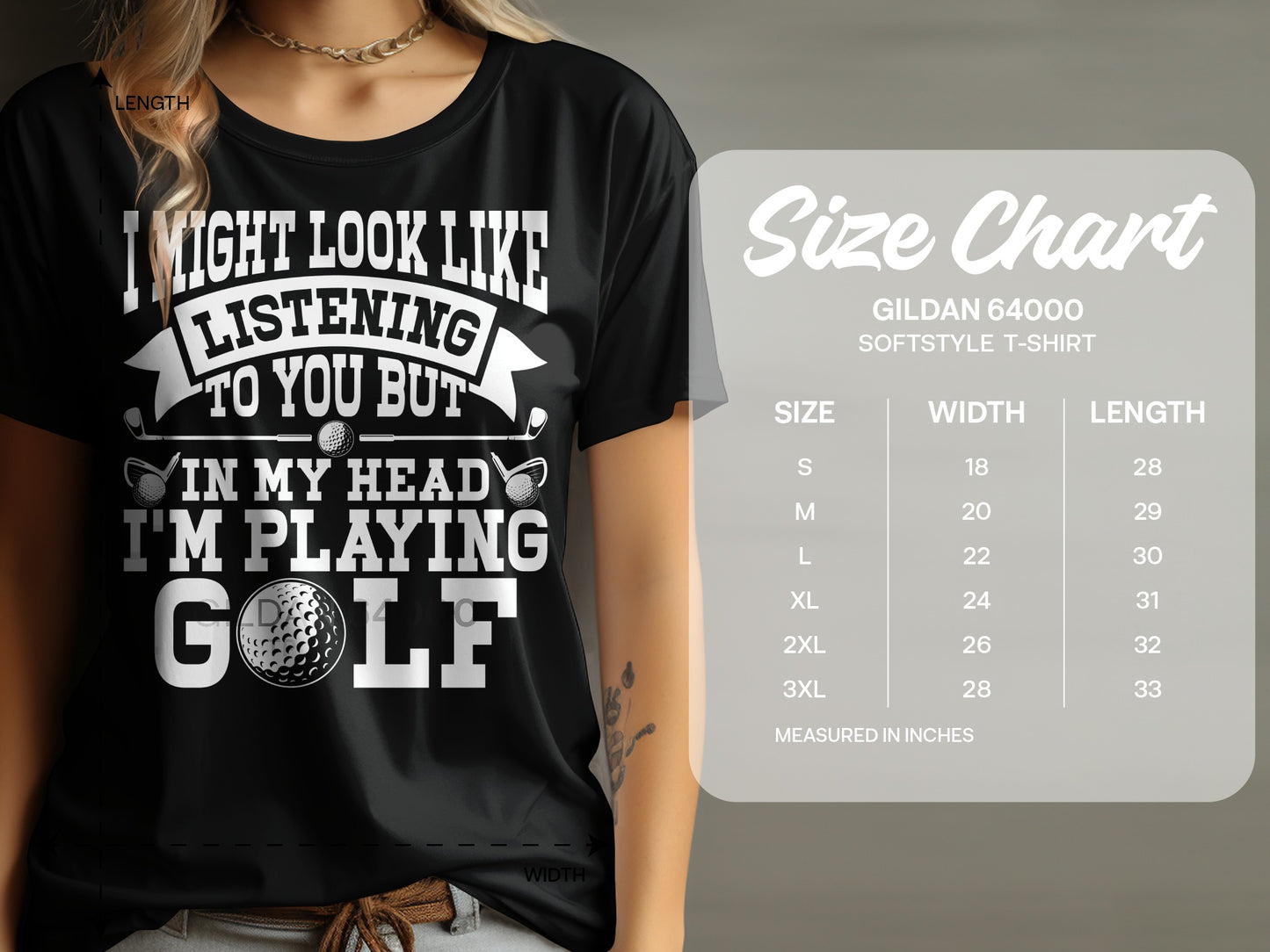 T-shirt with "I might look like I'm listening to you but in my head I'm playing golf" and a size chart.