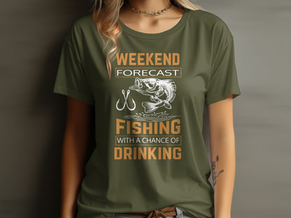 Green t-shirt with "Weekend Forecast Fishing With A Chance of Drinking" text and fish graphic.