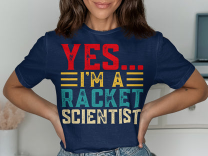 Navy t-shirt with text "YES... I'M A RACKET SCIENTIST".