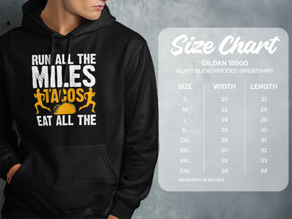 Black Gildan 18500 sweatshirt with "Run All The Miles Eat All The Tacos" graphic and size chart.