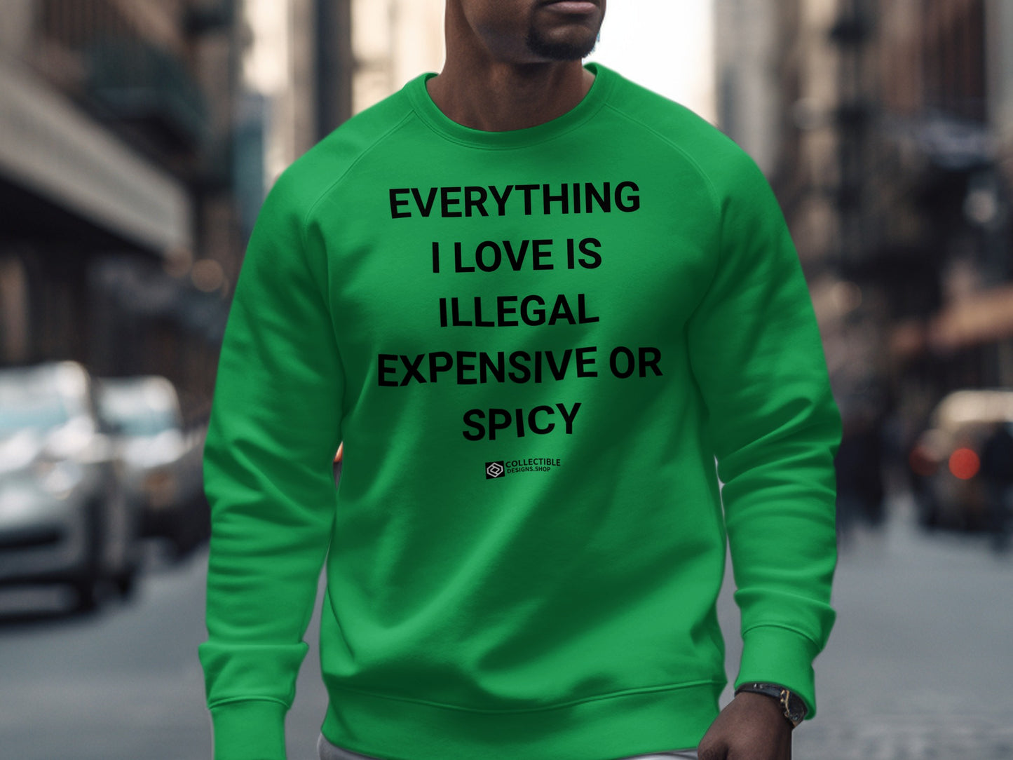Everything I Love Is Illegal Expensive or Spicy product