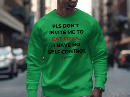 Pls Don't Invite Me To Eat Pizza Sweatshirt