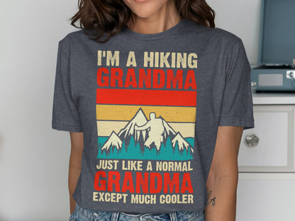 "I'm a hiking grandma, just like a normal grandma except much cooler" t-shirt.