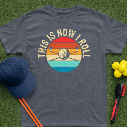 T-shirt with "This is how I roll" text, golf clubs, and balls.