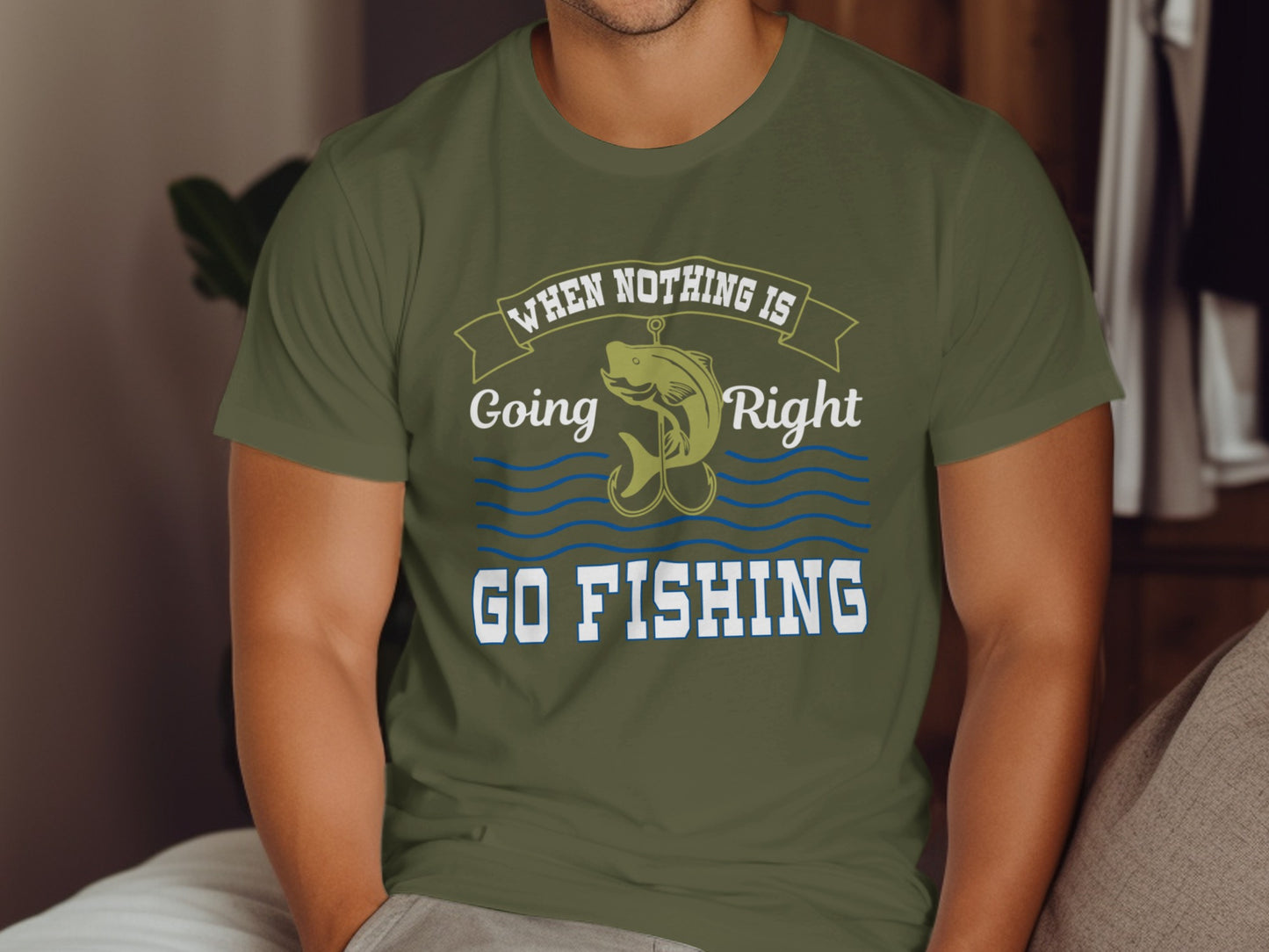 Green t-shirt with "When Nothing is Going Right, Go Fishing" and a fish graphic.