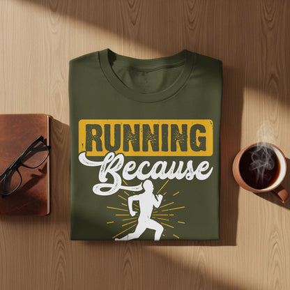 Olive green t-shirt with "Running Because" text and runner graphic.
