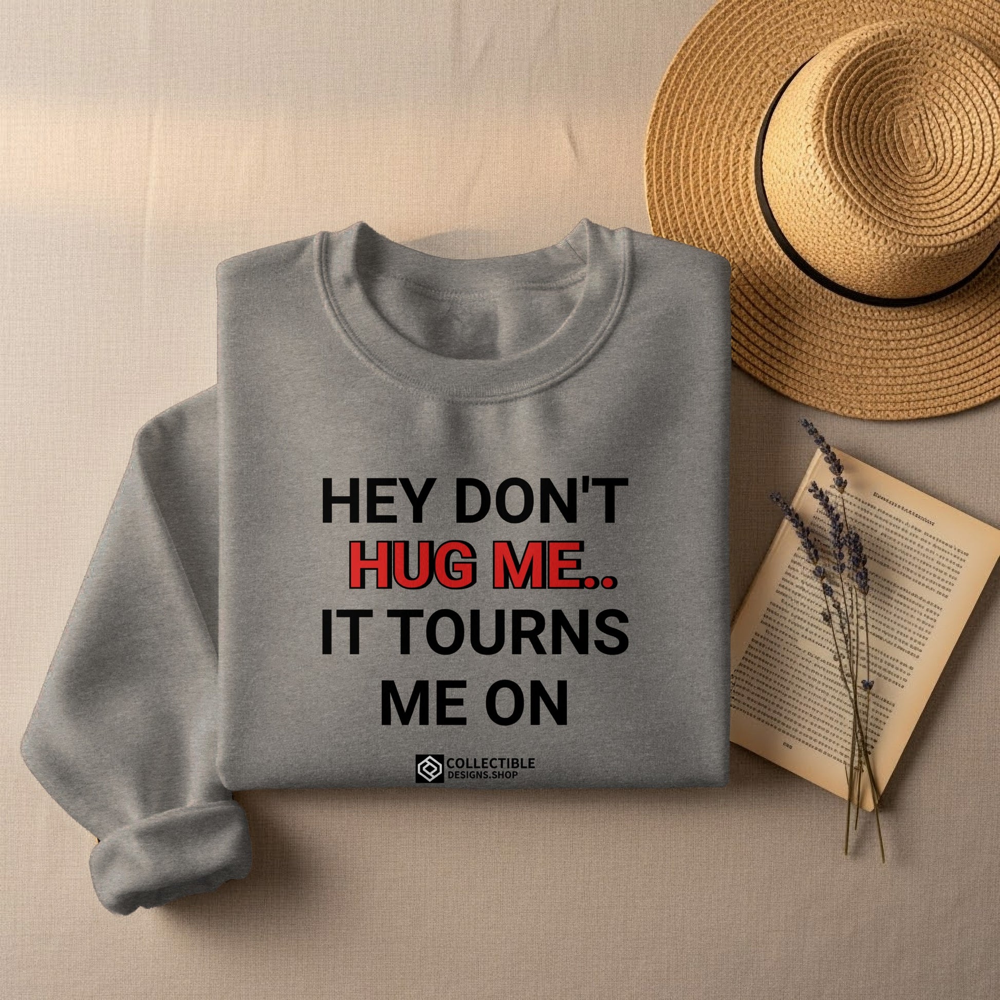 Funny Graphic Sweatshirt with Humorous Statement
