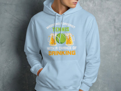 Light blue hoodie with "Weekend forecast: tennis with a chance of drinking" text and beer mugs.