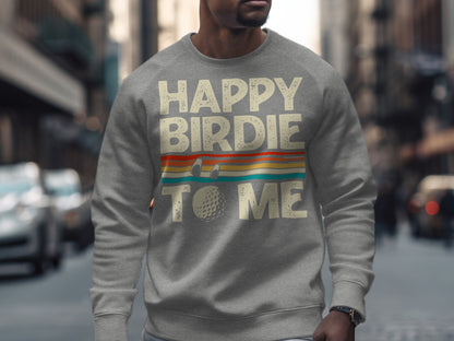 Gray sweatshirt with "Happy Birdie to Me" text and golf ball graphic.