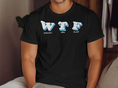 Black t-shirt with "WTF Where's The Fish?" text.