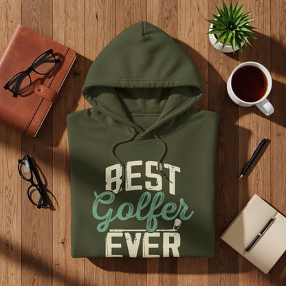 Olive green hoodie with "BEST GOLFER EVER" text in white and teal.