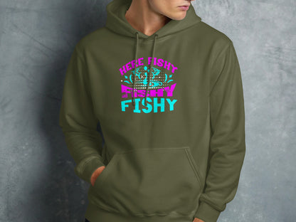 Olive hoodie with "Here Fishy Fishy Fishy" text and crown graphic.