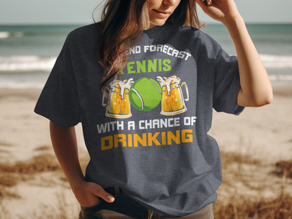 T-shirt with "Weekend forecast: Tennis with a chance of drinking" text and beer mugs.